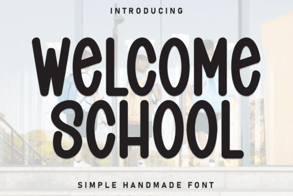 Welcome School: A Premium Display Font for Marketers